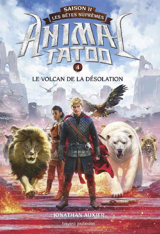 Les bêtes suprêmes: Le volcan de la désolation