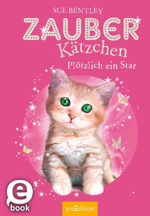 Zauberkätzchen - Plötzlich ein Star!