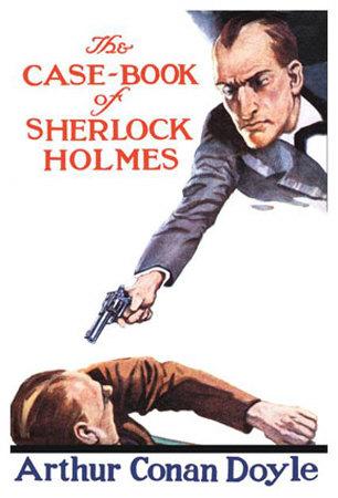 The Case Book Of Sherlock Holmes